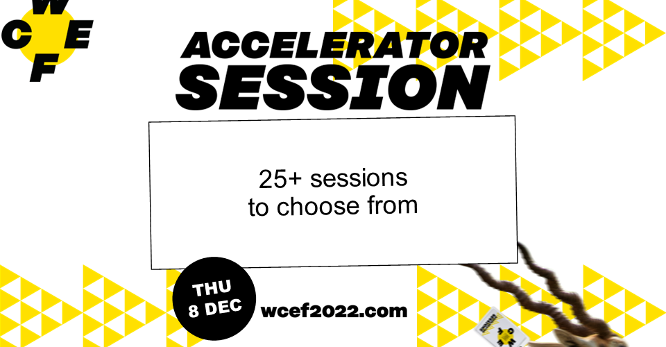 WCEF2022 Accelerator Sessions